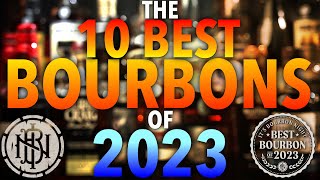 The TOP 10 BOURBONS of 2023 [upl. by Parke990]