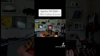 Against All Odds—Phil Collins Cover [upl. by Gebelein]