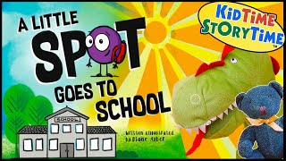 A Little Spot Goes to School 🚌 Back to School READ ALOUD for Kids [upl. by Assisi]