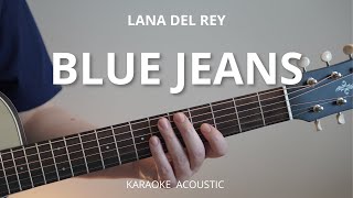 Blue Jeans  Lana Del Rey Acoustic Karaoke Guitar [upl. by Aicirtac]