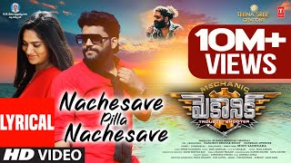 Full Video Nachesave Pilla Nachesave  Mechanic  Mani SaiSid Sriram  V Yajamanya  Muni Sahekara [upl. by Ailicec]