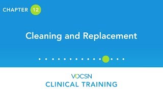 VOCSN Clinical Training  Chapter 12 Cleaning and Replacement [upl. by Yancey]