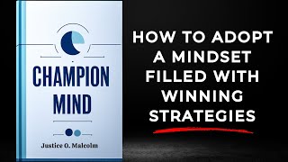 Champion Mind How To Adopt A Mindset Filled With Winning Strategies Audiobook [upl. by Auhsoj]