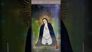 PETITION TO OUR LADY OF SOLITUDE OF PORTA VAGA [upl. by Uwkuhceki220]