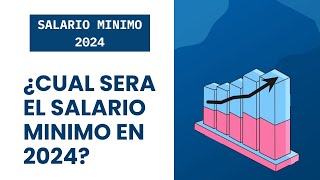 Aumenta el salario mínimo en 2024 [upl. by Ayouqat]