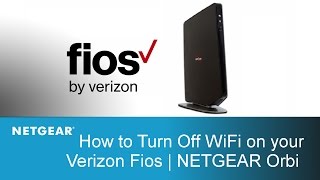 How to Turn Off WiFi on your Verizon Fios  NETGEAR Orbi [upl. by Ihn]