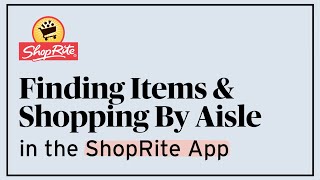 How to Find Items amp Shop by Aisle in the ShopRite App  DigitalHow To’s  ShopRite Grocery Stores [upl. by Harutek]