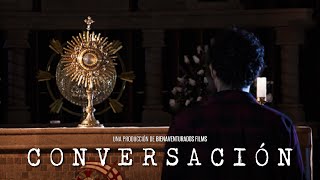 quotConversaciónquot ∣ Cortometraje Ganador  Festival Internacional de Cine Católico Mirabile Dictu [upl. by Aicsila]