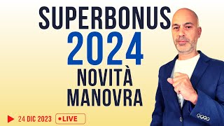 SUPERBONUS 2024 ultime NOVITA Manovra [upl. by Ecinev107]