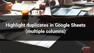 Google sheets highlight duplicates in multiple columns example [upl. by Ianaj686]