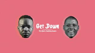 Fka Mash amp Samthing Soweto  Get Down Official Audio [upl. by Perzan924]