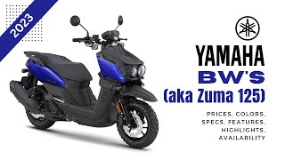 2023 Yamaha BWS aka Zuma 125 Prices Colors Specs Features Availability [upl. by Irrot809]