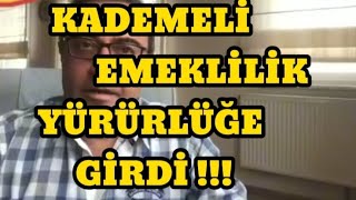 KADEMELİ EMEKLİLİK YÜRÜRLÜĞE GİRDİ [upl. by Aicilic]