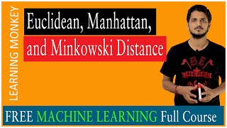 Euclidean Manhattan and Minkowski Distance  Lesson 57  Machine Learning  Learning Monkey [upl. by Ynar]