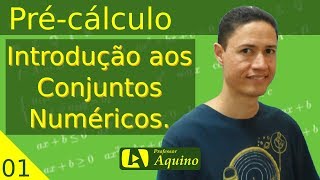 Introdução aos Conjuntos Numéricos  01  Précálculo [upl. by Broucek78]