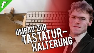 Umbau zur TastaturHalterung [upl. by Mechelle463]