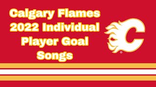 Calgary Flames Individual Player Goal Songs 2022 [upl. by Eirised]