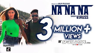 NA NA NA OFFICIAL MUSIC VIDEO  VIRUSS  LATEST PUNJABI SONG  SPOTLAMPE [upl. by Edalb]