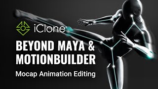 Unlock Mocap Animation Editing Mastery w Free Training  Maya amp MotionBuilder Alternative  iClone [upl. by Akinhoj883]