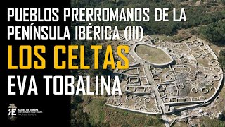 La HISPANIA CÉLTICA apasionante civilización prerromana EVA TOBALINA [upl. by Idok]