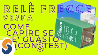 RELE’ FRECCE VESPA COME SI CAMBIA  3 TEST FACILI [upl. by Chuck]