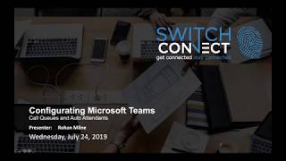 Configuring Teams Call Queues and Auto Attendants [upl. by Laurentium]