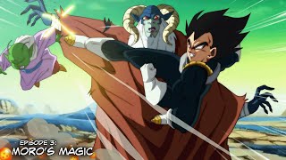 Moros Magic  The Moro Arc  PART 3  Dragon Ball Super [upl. by Annoyed]