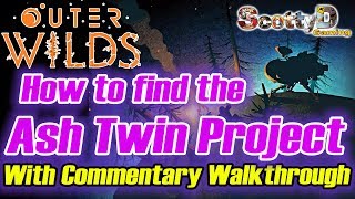 Outer Wilds  How to find the Ash Twin Project and Warp Core with Commentary Guide Tutorial Tips [upl. by Symon]