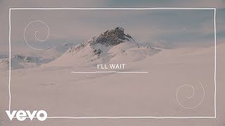 Kygo Sasha Alex Sloan  Ill Wait Lyric Video [upl. by Aniretak]