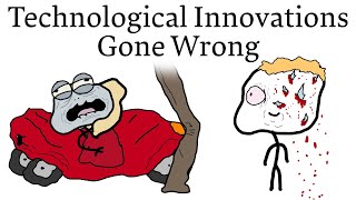 Technological Innovations Gone Wrong [upl. by Enelec801]