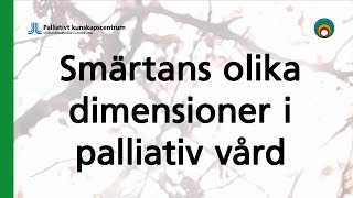 Smärtans olika dimensioner i palliativ vård [upl. by Zeculon438]