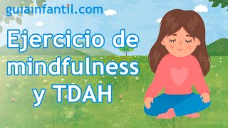 Ejercicio de mindfulness para niños con TDAH  6 minutos de meditación guiada de relajación [upl. by Gates]