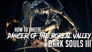 How to Cheese Dancer of Boreal Valley in Dark Souls 3 2022 Update  Easy Kill [upl. by Wehttam338]