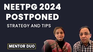 NEETPG 2024 Postponed  Strategy and Tips  Mentor Duo [upl. by Varini]