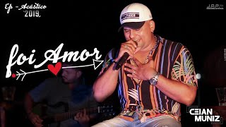 Ceian Muniz  Foi Amor EP 2019 [upl. by Ilenay]