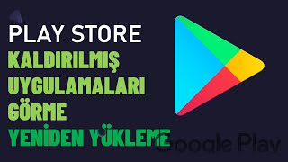 Play Store Kaldırılmış Uygulamaları ve Oyunları Görme  Tekrar Yükleme [upl. by Anaerda]