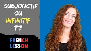 FRENCH SUBJUNCTIVE  Subjonctif ou infinitif comment choisir How to choose [upl. by Clementine]