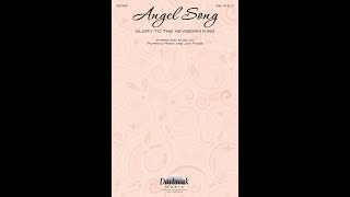 ANGEL SONG GLORY TO THE NEWBORN KING SAB Choir  Patricia MockJon Paige [upl. by Eisoj]