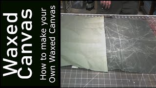 Waxed Canvas How to Make it yourself It’s Easy [upl. by Holihs591]