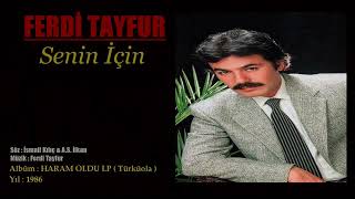 Ferdi Tayfur  Senin İçin 1986 [upl. by Tare449]