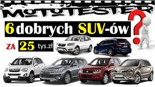 6 dobrych SUVów za 25 tys złotych TOP 35 MotoTester [upl. by Rocca524]