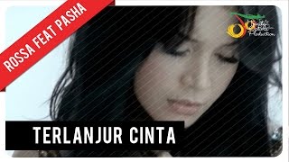 Rossa Feat Pasha  Terlanjur Cinta with Lyric  VC Trinity [upl. by Aicat232]