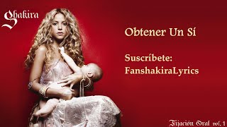 04 Shakira  Obtener Un Sí Lyrics [upl. by Godric]