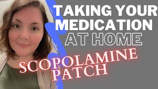 Scopolamine Patch Counseling [upl. by Sirapal]