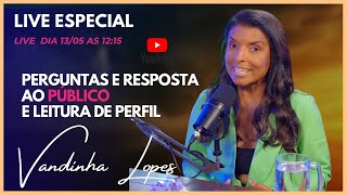 LEITURA DE PERFIL PERGUNTAS E RESPOSTAS AO PÚBLICO COM VANDINHA LOPES canal vandinha lopes [upl. by Tremaine]