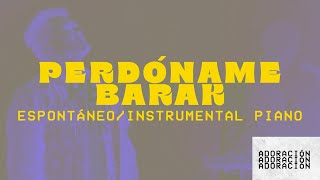 Barak Perdóname  Instrumental Piano  alabanza y adoración [upl. by Yendahc]