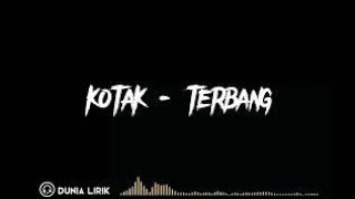 Kotak  Terbang Lirik [upl. by Ahsiled]