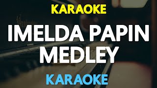 KARAOKE Imelda Papin Medley [upl. by Ahseret301]