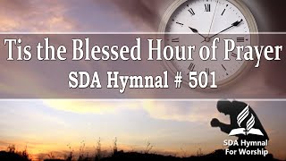 Tis the Blessed Hour of Prayer  SDA Hymn  501 [upl. by Gilchrist55]