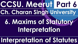 Chaudhary Charan Singh University CCSU  Interpretation of Statutes  LLB  Part 06 [upl. by Debee255]